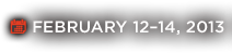 February 12-14, 2013
