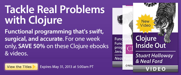 Tackle Real Problems with Clojure - Save 50% on Clojure ebooks & videos