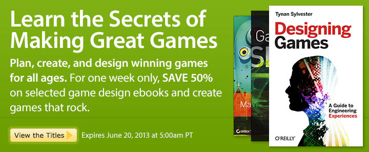 Learn the Secrets of Making Great Games - Save 50% on Game Design ebooks