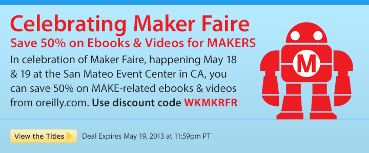 Celebrating Maker Faire - Save 50% on ebooks and videos for MAKERS