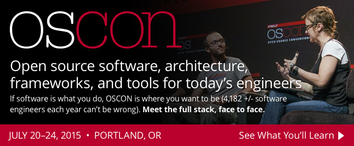 OSCON: The O'Reilly Open Source Convention, July 20-24, 2015. See what you'll learn.