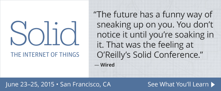 Solid is happening in San Francisco, CA, June 23-25, 2015. See what you'll learn.