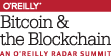 An O'Reilly Radar Summit: Bitcoin & the Blockchain