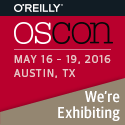 We're Exhibiting. O'Reilly OSCON May 16-19, 2016 Austin, TX