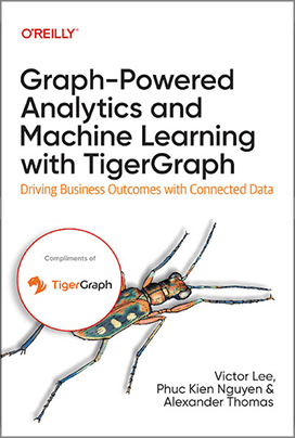 Book cover: Graph-Powered Analytics and Machine Learning with TigerGraph
