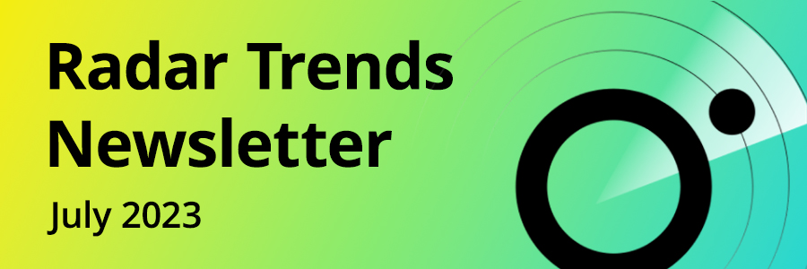 Radar Trends Newsletter July 2023
